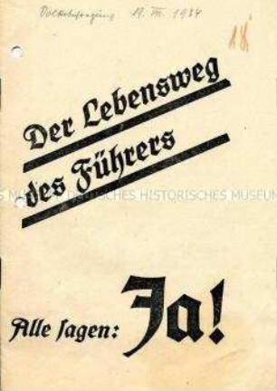 Beschreibung des Lebensweges von Hitler und Aufforderung, ihm bei der Volksabstimmung am 19. August 1934 das Vertrauen auszusprechen