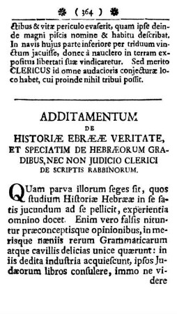 Additamentum de Historiæ Hebrææ veritate, & Speciatim de Hebræorum gradibus, nec non judicio Clerici de Scriptis Rabbinorum.