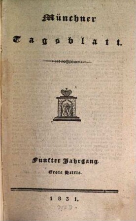 Münchener Tagblatt. 1831,[1] = Jg. 5, Jan. - Juni