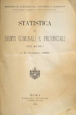 Statistica dei debiti comunali e provinciali : per mutui .... 1880 (1883)