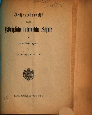 Jahres-Bericht über die K. B. Lateinschule zu Feuchtwangen im Schuljahre .... 1877/78