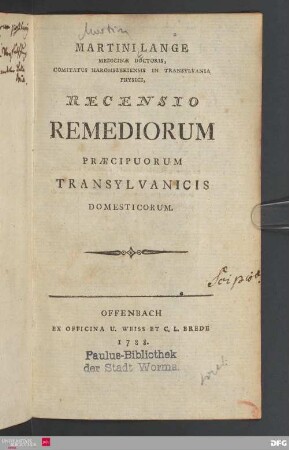 Martini Lange Medicinæ Doctoris, Comitatus Haromszekiensis in Transsylvania Physici, Recensio remediorum præcipuorum Transylvanicis domesticorum