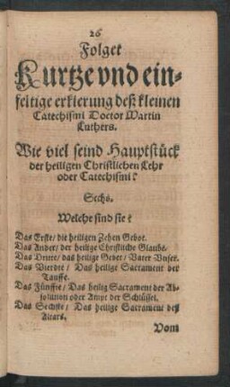 Folget Kurtze und einfeltige erklerung deß kleinen Catechismi Doctor Martin Luthers.