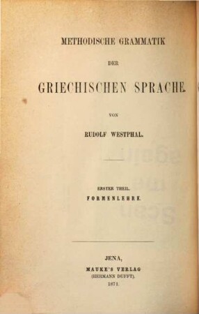 Methodische Grammatik der griechischen Sprache. 1,2, Theil 1. Formenlehre ; Abt. 2. Verbum