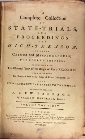 A Complete Collection Of State-Trials And Proceedings For High-Treason And Other Crimes and Misdemeanours : Commencing With The Eleventh Year of the Reign of King Richard II. And Ending With The Sixteenth Year of the Reign of King George III. ; With Two Alphabetical Tables To The Whole. 1