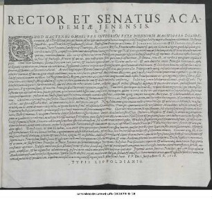 Rector Et Senatus Academiae Ienensis. L.S.D. : Quod Hactenus Omnes Per Integrum Fere Biennium Magnopere Desideravimus ... ; P.P. Die 7. Iunii Anno O. R. 1608.