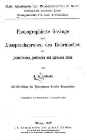Phonographierte Gesänge und Aussprachsproben des Hebräischen der jemenitischen, persischen und syrischen Juden / von A. Z. Idelsohn