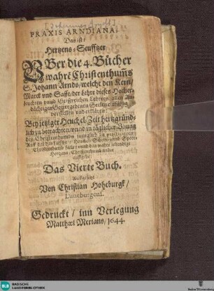 4: [Wahres Christentum] : praxis Arndiana, Das ist Hertzens-Seufftzer über die 4. Bücher Wahren Christenthumbs...
