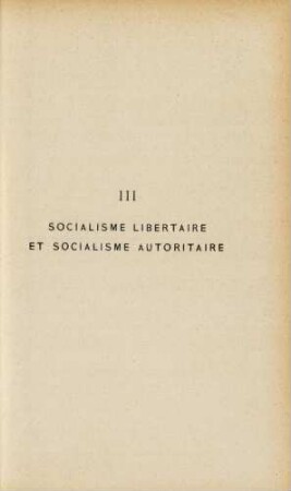 III Socialisme libertaire et socialisme autoritaire