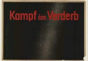 "Kampf dem Verderb"