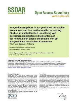 Integrationsangebote in ausgewählten hessischen Kommunen und ihre institutionelle Umsetzung: Studie zur instituitonellen Umsetzung von Integrationsangeboten mit Migranten auf der kommunalen Ebene am Beispiel von elf ausgewählten hessischen Kommunen
