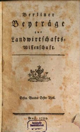Berliner Beiträge zur Landwirthschaftswissenschaft. 1,1, 1,1. 1785