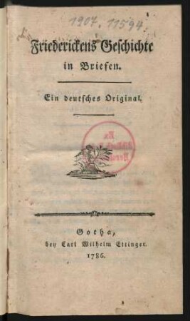 Friederickens Geschichte in Briefen : Ein deutsches Original