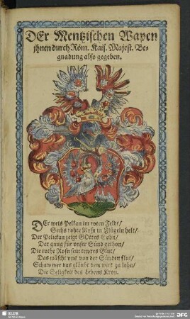 Der Mentzischen Wapen ihnen durch Röm. Kais. Majest. Begnadung also gegeben