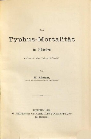 Cholera und Typhus in München : ein Beitrag zur Sanitäts-Statistik der Stadt München, 2.. Die Typhus-Mortalität in München während der Jahre 1871 - 80