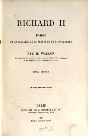 Richard II. : Épisode de la rivalité de la France et de l'Angleterre. II
