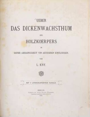 Über das Dickenwachsthum des Holzkoerpers in seiner Abhaengigkeit von aeusseren Einfluessen
