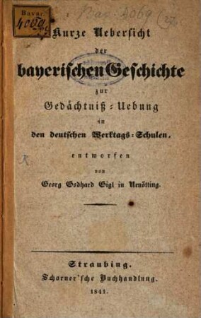 Kurze Uebersicht der bayerischen Geschichte zur Gedächtnis-Uebung in den deutschen Werktags-Schulen