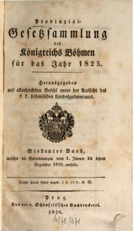 Provinzialgesetzsammlung des Königreichs Böhmen : für d. Jahr. 7. 1825 (1826)