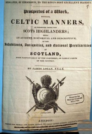 Prospectus of a Work entitled, Celtic Manners, as preserved among the Scots Highlanders : being an account, historical and descriptive of the Inhabitants, Antiquities, and National peculiarities of Scotland, ...