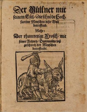 Der Müllner mit seinem Esel, die schnöde Hochfart der Menschen diser Welt betreffend