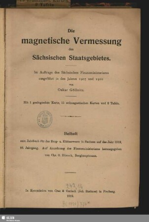 Die magnetische Vermessung des Sächsischen Staatsgebietes : im Auftrage des Sächsischen Finanzministeriums ausgeführt in den Jahren 1907 und 1910