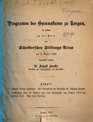 Programm des Gymnasiums zu Torgau : mit welchem zu der Feier des Schröderschen Stiftungs-Aktus am ... ergebenst einladet ..., 1872/73