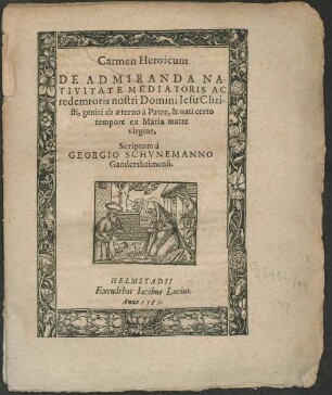 Carmen heroicum de admiranda nativitate mediatoris ac redemtoris nostri domini Iesu [Jesu] Christi ...