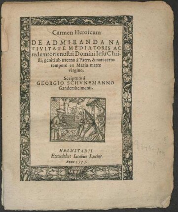 Carmen heroicum de admiranda nativitate mediatoris ac redemtoris nostri domini Iesu [Jesu] Christi ...