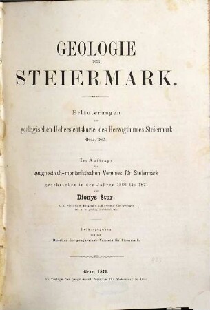 Geologie der Steiermark : Erläuterungen zur geologischen Uebersichtskarte des Herzogthums Steiermark ; Graz 1865