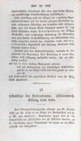 37. Lehnsfolge der Descendenten. Fideicommißstiftung beim Lehn.