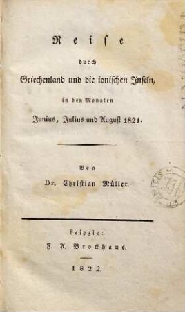 Reise durch Griechenland und die ionischen Inseln in den Monaten Junius, Julius und August 1821