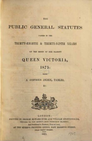 The Public general statutes : passed in the ... years of the reign of her Majesty Queen Victoria. 1875, 1875