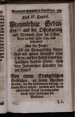 Das IV. Capitel. Freymüthige Gedancken(a) aus der Offenbarung und Vernunf über die Oster-Feyer in dem Jahr 1744. und besonders über die Frage...