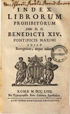 Index Librorum Prohibitorum Sanctissimi Domini Nostri Benedicti XIV. Pontificis Maximi : Sanctissimi Domini Nostri Benedicti XIV. Pontificis Maximi Jussu Recognitus, atque editus