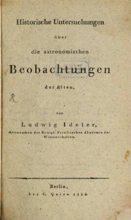 Historische Untersuchungen über die astronomischen Beobachtungen der Alten