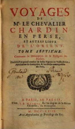 Voyages De Mr. Le Chevalier Chardin En Perse, Et Autres Lieux De L'Orient, 7. Contenant la Description de la Religion des Persans