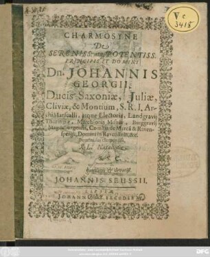 Charmosyne de Sereniss: atq[ue] Potentiss. Principis Et Domini Dn. Johannis Georgii, Ducis Saxoniae ... XL. Natali die