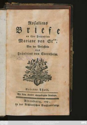 Theil 3: Rosaliens Briefe an ihre Freundinn Mariane von St**.