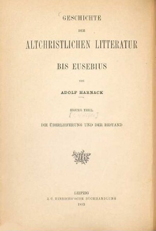Geschichte der altchristlichen Litteratur bis Eusebius, 1. Die Überlieferung und der Bestand der altchristlichen Litteratur bis Eusebius