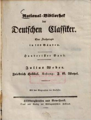 Julius Weber, Friedrich Hebbel, Anhang: F. G. Wetzel : mit den Biographien der Verfasser