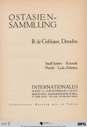 Ostasien-Sammlung R. de Geblaine, Dresden : snuff bottles, Keramik, Plastik, Lack-Arbeiten ; [15. April 1930]