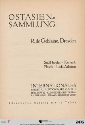 Ostasien-Sammlung R. de Geblaine, Dresden : snuff bottles, Keramik, Plastik, Lack-Arbeiten ; [15. April 1930]