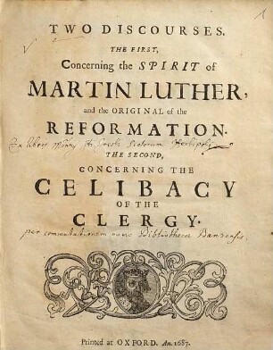 Two discourses : The First, Concerning the Spirit of Martin Luther, and the Original of the Refomation ; The Second, Concerning The Celibacy Of The Clergy