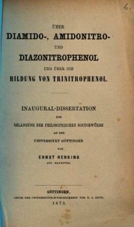Ueber Diamido-, Amidonitro- und Diazonitrophenol und über die Bildung von Trinitrophenol : Inaugural-Dissertation