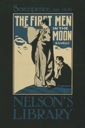 The First Men in the Moon by H. G. Wells