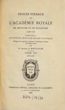 Procès-verbaux de l'Académie Royale de Peinture et de Sculpture. 7. 1756/68 (1886)