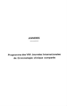135-139, Annexes: programme des VIIIe Journées Internationales de Criminologie clinique comparée