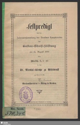 Festpredigt bei der Jahresversammlung des Dresdener Hauptvereins der Gustav-Adolf-Schriftung : am 21. August 1889 über Matth. 5, 1-10 in der St. Nicolai-Kirche zu Wilsdruff