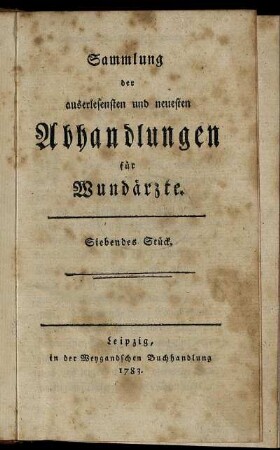 7: Sammlung der auserlesensten und neuesten Abhandlungen für Wundärzte